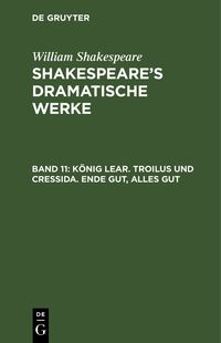 Produktbild: K&ouml;nig Lear. Troilus und Cressida. Ende gut, alles gut
