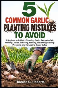 Produktbild: 5 COMMON GARLIC PLANTING MISTAKES TO AVOID