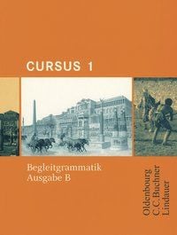 Produktbild: Cursus - Ausgabe B. Unterrichtswerk f&uuml;r Latein / Cursus B Begleitgrammatik 1