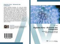 Produktbild: Digitales Kino - Alchemie des Computers