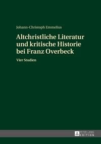 Produktbild: Altchristliche Literatur und kritische Historie bei Franz Overbeck