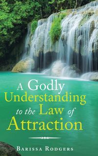 Produktbild: A Godly Understanding to the Law of Attraction