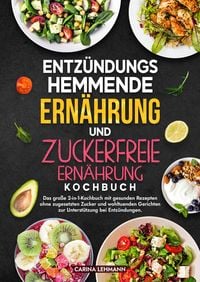 Produktbild: Entz&uuml;ndungshemmende Ern&auml;hrung und Zuckerfreie Ern&auml;hrung Kochbuch