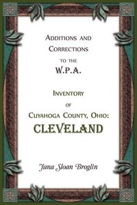 Produktbild: Additions and Corrections to the W.P.A. Inventory of Cuyahoga County, Ohio