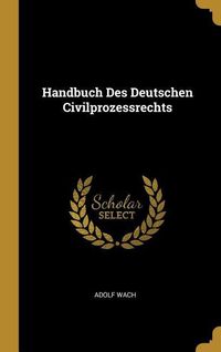 Bild vom Artikel Handbuch Des Deutschen Civilprozessrechts vom Autor Adolf Wach