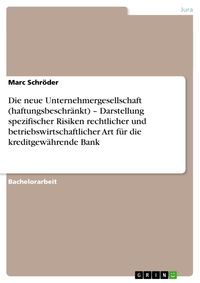 Produktbild: Die neue Unternehmergesellschaft (haftungsbeschr&auml;nkt) - Darstellung spezifischer Risiken rechtlicher und betriebswirtschaftlicher Art f&uuml;r die kreditge