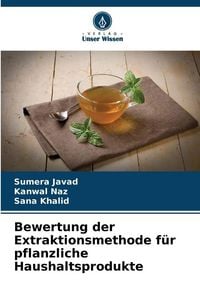 Produktbild: Bewertung der Extraktionsmethode f&uuml;r pflanzliche Haushaltsprodukte