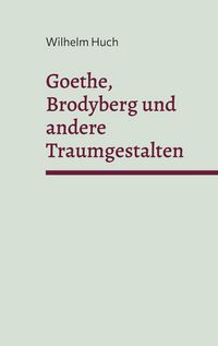 Produktbild: Goethe, Brodyberg und andere Traumgestalten