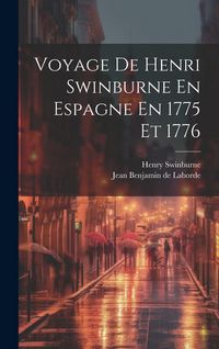 Produktbild: Voyage De Henri Swinburne En Espagne En 1775 Et 1776