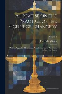 Produktbild: A Treatise On the Practice of the Court of Chancery