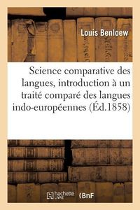 Produktbild: Science Comparative Des Langues, Introduction &Agrave; Un Trait&eacute; Compar&eacute; Des Langues Indo-Europ&eacute;ennes
