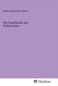 Produktbild: Die Geschichte der Tuberculose