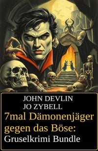 Produktbild: 7mal D&auml;monenj&auml;ger gegen das B&ouml;se: Gruselkrimi Bundle