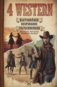 Produktbild: Blutsbr&uuml;der, Desperados, Coltschwinger: 4 Western