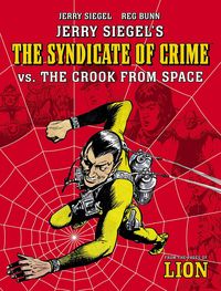 Produktbild: Jerry Siegel's Syndicate of Crime vs. the Crook from Space