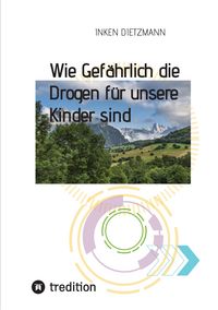 Produktbild: Wie Gef&auml;hrlich die Drogen f&uuml;r unsere Kinder sind