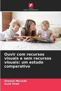 Produktbild: Ouvir com recursos visuais e sem recursos visuais: um estudo comparativo