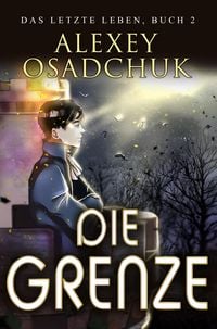Produktbild: Die Grenze (Das letzte Leben Buch 2)