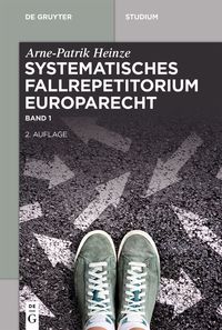 Bild vom Artikel Systematisches Fallrepetitorium Europarecht vom Autor Arne-Patrik Heinze