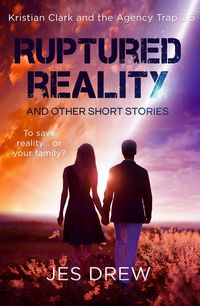 Produktbild: Ruptured Reality (Kristian Clark and the Agency Trap, #3)