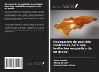 Produktbild: Navegaci&oacute;n de posici&oacute;n controlada para una levitaci&oacute;n magn&eacute;tica de un grado