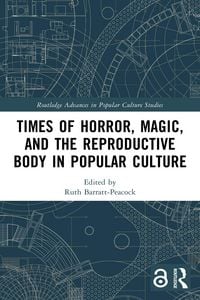 Produktbild: Times of Horror, Magic, and the Reproductive Body in Popular Culture