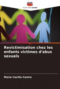 Produktbild: Revictimisation chez les enfants victimes d'abus sexuels