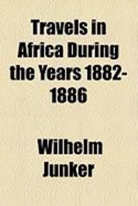 Produktbild: Travels in Africa During the Years 1882-1886