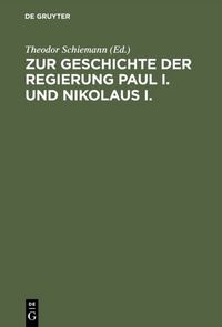Produktbild: Zur Geschichte der Regierung Paul I. und Nikolaus I.