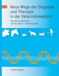 Produktbild: Neue Wege der Diagnose und Therapie in der Veterin&auml;rmedizin