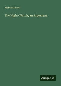Produktbild: The Night-Watch; an Argument