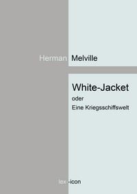 Produktbild: White-Jacket oder Eine Kriegsschiffswelt
