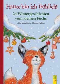 Bild vom Artikel Heute bin ich fröhlich! 24 Wintergeschichten vom kleinen Fuchs vom Autor Ulrike Motschiunig