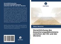 Produktbild: Verwirklichung des Assoziierungsabkommens zwischen der EU und der Ukraine