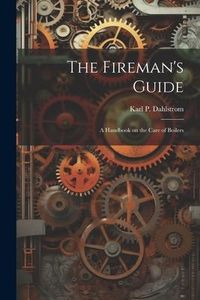 Produktbild: The Fireman's Guide: A Handbook on the Care of Boilers