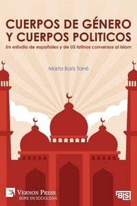 Produktbild: Cuerpos de g&eacute;nero y cuerpos politicos. Un estudio de espa&ntilde;oles y de US latinos conversos al islam