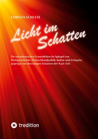 Bild vom Artikel Licht im Schatten - Ein westdeutsches Frauenleben vom Autor Christa Schulte