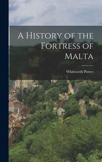 Produktbild: A History of the Fortress of Malta
