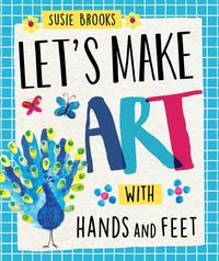 Bild vom Artikel Let's Make Art: With Hands and Feet vom Autor Susie Brooks