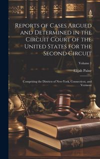 Produktbild: Reports of Cases Argued and Determined in the Circuit Court of the United States for the Second Circuit: Comprising the Districts of New-York, Connect