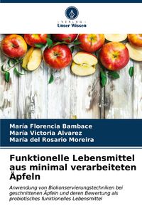 Produktbild: Funktionelle Lebensmittel aus minimal verarbeiteten &Auml;pfeln