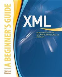 Bild vom Artikel XML: A Beginner's Guide: Go Beyond the Basics with Ajax, Xhtml, Xpath 2.0, XSLT 2.0 and Xquery vom Autor Steven Holzner