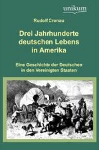 Produktbild: Drei Jahrhunderte deutschen Lebens in Amerika