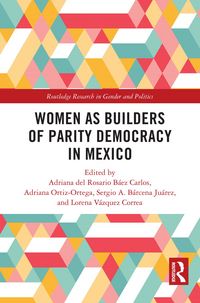 Produktbild: Women as Builders of Parity Democracy in Mexico