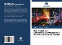 Produktbild: Das Modell der Entwicklungsunterschiede im internationalen Handel