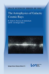 Produktbild: The Astrophysics of Galactic Cosmic Rays