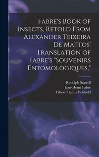 Produktbild: Fabre's Book of Insects, Retold From Alexander Teixeira de Mattos' Translation of Fabre's "Souvenirs Entomologiques,"