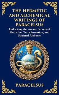 Produktbild: The Hermetic and Alchemical Writings of Paracelsus