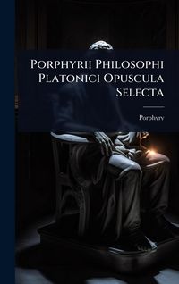 Produktbild: Porphyrii Philosophi Platonici Opuscula Selecta