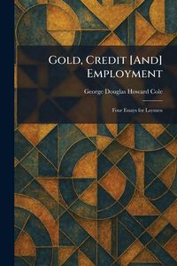 Produktbild: Gold, Credit [And] Employment